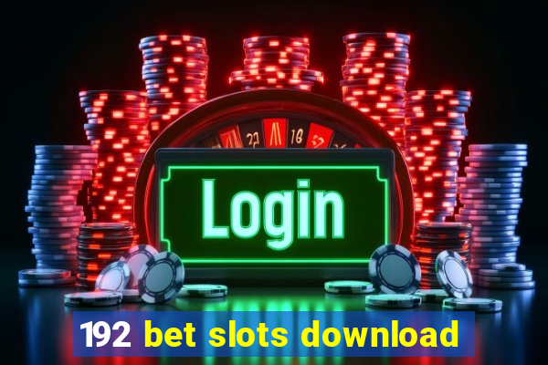 192 bet slots download